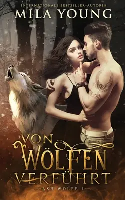 Von Wlfen Verfhrt: Una novela de lobos alfa - Von Wlfen Verfhrt: Eine Alpha Werwolf-Romanze