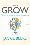 CRECE - Cambia tu mentalidad, cambia tu vida - una guía práctica para pensar con propósito - GROW - Change your mindset, change your life - a practical guide to thinking on purpose