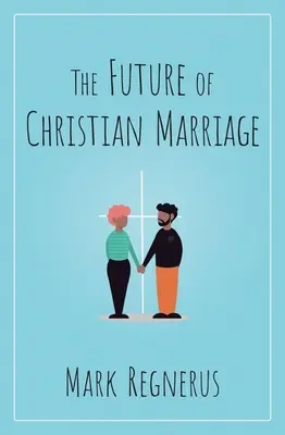 El futuro del matrimonio cristiano - The Future of Christian Marriage
