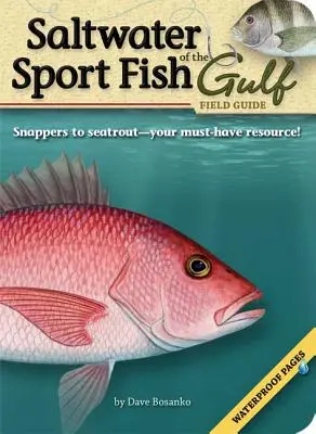 Guía de campo de los peces deportivos de agua salada del Golfo - Saltwater Sport Fish of the Gulf Field Guide