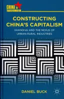 La construcción del capitalismo chino: Shanghai y el nexo entre las industrias urbanas y rurales - Constructing China's Capitalism: Shanghai and the Nexus of Urban-Rural Industries