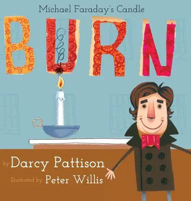 Burn: La vela de Michael Faraday - Burn: Michael Faraday's Candle