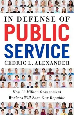 En defensa del servicio público: Cómo 22 millones de trabajadores públicos salvarán nuestra República - In Defense of Public Service: How 22 Million Government Workers Will Save Our Republic