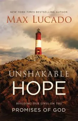 Esperanza inquebrantable: Construyendo nuestras vidas sobre las promesas de Dios - Unshakable Hope: Building Our Lives on the Promises of God