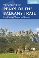 Ruta de las Cumbres de los Balcanes: Por Montenegro, Albania y Kosovo - The Peaks of the Balkans Trail: Through Montenegro, Albania and Kosovo