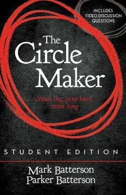 The Circle Maker Student Edition: Sueña en Grande, Reza Mucho, Piensa Mucho. - The Circle Maker Student Edition: Dream Big, Pray Hard, Think Long.