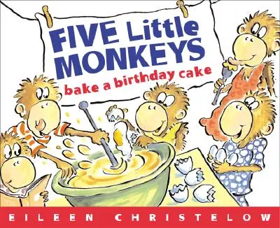 Cinco monitos hornean una tarta de cumpleaños - Five Little Monkeys Bake a Birthday Cake