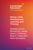 Desarrollo, aprendizaje y crecimiento integral del niño: Un enfoque de sistemas dinámicos - Whole-Child Development, Learning, and Thriving: A Dynamic Systems Approach