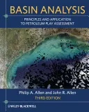 Análisis de cuencas: Principios y aplicación a la evaluación de yacimientos petrolíferos - Basin Analysis: Principles and Application to Petroleum Play Assessment