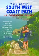 Caminando por el sendero de la costa suroeste - Guía de acompañamiento - Walking the South West Coast Path - A Companion Guide