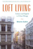 Loft Living: Cultura y capital en el cambio urbano - Loft Living: Culture and Capital in Urban Change