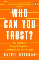 ¿En quién puedes confiar? - Cómo la tecnología nos unió y por qué podría separarnos - Who Can You Trust? - How Technology Brought Us Together - and Why It Could Drive Us Apart