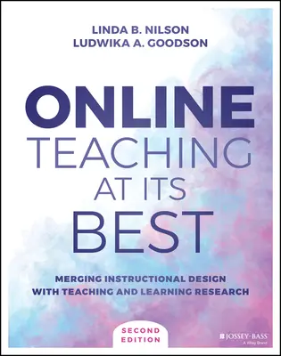 Online Teaching at Its Best: Merging Instructional Design with Teaching and Learning Research (La mejor enseñanza en línea: fusión del diseño didáctico con la investigación sobre enseñanza y aprendizaje) - Online Teaching at Its Best: Merging Instructional Design with Teaching and Learning Research