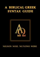Guía de sintaxis del griego bíblico - A Biblical Greek Syntax Guide