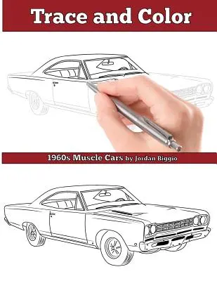 Traza y colorea: Muscle Cars de los años 60: Libro de actividades para adultos - Trace and Color: 1960s Muscle Cars: Adult Activity Book