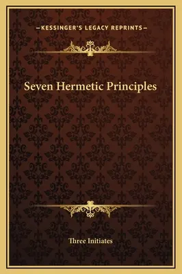 Siete principios herméticos - Seven Hermetic Principles