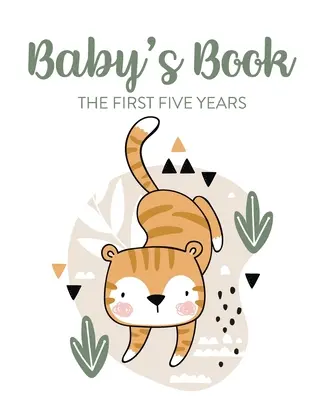 Libro del Bebé Los Primeros Cinco Años: Libro de recuerdos - Padres primerizos - A medida que creces - Regalo para baby shower - Baby's Book The First Five Years: Memory Keeper - First Time Parent - As You Grow - Baby Shower Gift