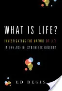 ¿Qué es la vida?: Investigar la naturaleza de la vida en la era de la biología sintética - What Is Life?: Investigating the Nature of Life in the Age of Synthetic Biology