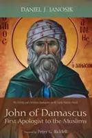 Juan de Damasco, primer apologista de los musulmanes - John of Damascus, First Apologist to the Muslims