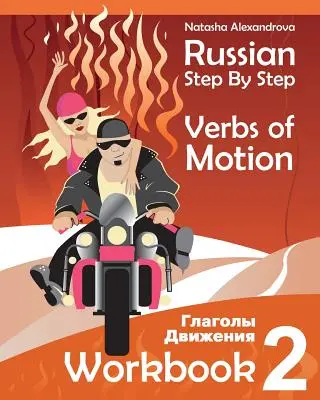 Verbos de movimiento en ruso paso a paso: Workbook 2 - Russian Step By Step Verbs of Motion: Workbook 2