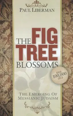 La higuera florece: El surgimiento del judaísmo mesiánico - The Fig Tree Blossoms: The Emerging of Messianic Judaism