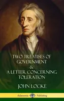 Dos tratados de gobierno y una carta sobre la tolerancia (tapa dura) - Two Treatises of Government and A Letter Concerning Toleration (Hardcover)