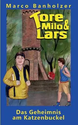 Tore, Milo & Lars - El misterio de Katzenbuckel - Tore, Milo & Lars - Das Geheimnis am Katzenbuckel