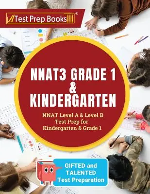 NNAT3 Grado 1 y Kindergarten: NNAT Level A & Level B Test Prep for Gifted and Talented Test Preparation Kindergarten & Grade 1 - NNAT3 Grade 1 & Kindergarten: NNAT Level A & Level B Test Prep for Gifted and Talented Test Preparation Kindergarten & Grade 1