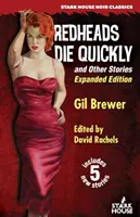 Las pelirrojas mueren rápido y otros cuentos: Edición ampliada - Redheads Die Quickly and Other Stories: Expanded Edition