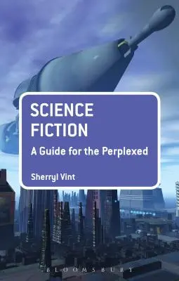 Ciencia Ficción: Guía para perplejos - Science Fiction: A Guide for the Perplexed