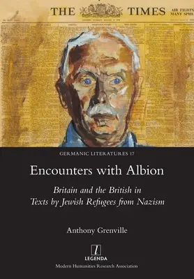 Encuentros con Albión: Gran Bretaña y los británicos en textos de refugiados judíos del nazismo - Encounters with Albion: Britain and the British in Texts by Jewish Refugees from Nazism