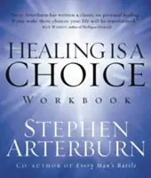 La curación es una elección: 10 decisiones que transformarán tu vida y las 10 mentiras que pueden impedir que las tomes - Healing Is a Choice Workbook: 10 Decisions That Will Transform Your Life and the 10 Lies That Can Prevent You from Making Them