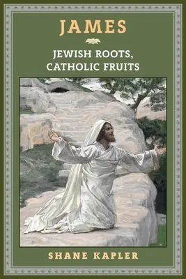 Santiago: Raíces judías, frutos católicos - James: Jewish Roots, Catholic Fruits