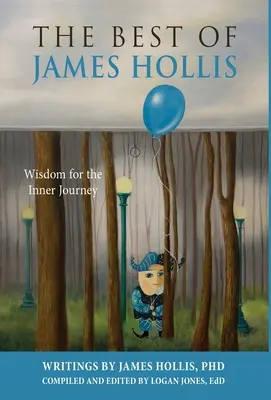 Lo mejor de James Hollis: Sabiduría para el viaje interior - The Best of James Hollis: Wisdom for the Inner Journey