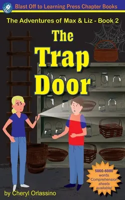 La puerta trampa - Las aventuras de Max y Liz - Libro 2 - The Trap Door - The Adventures of Max & Liz - Book 2