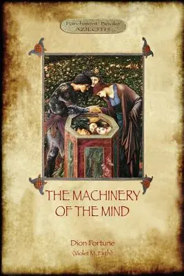 La maquinaria de la mente: Los mecanismos subyacentes a la experiencia esotérica y oculta (Aziloth Books) - The Machinery of the Mind: The Mechanisms Underlying Esoteric and Occult Experience (Aziloth Books)