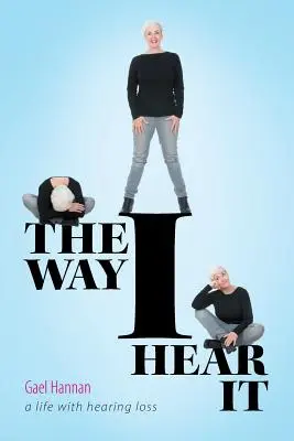Como yo lo oigo: Una vida con pérdida auditiva - The Way I Hear It: A Life with Hearing Loss