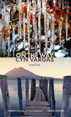 En el camino: Cuentos - On the Way: Stories