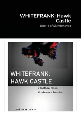 Whitefrank: El Castillo del Halcón: Libro 1 de Skindenovea - Whitefrank: Hawk Castle: Book 1 of Skindenovea