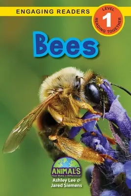 Abejas: Animales que marcan la diferencia (Lecturas atractivas, Nivel 1) - Bees: Animals That Make a Difference! (Engaging Readers, Level 1)