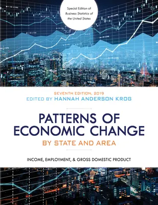 Patrones de Cambio Económico por Estado y Área 2019: Renta, Empleo y Producto Interior Bruto, Séptima Edición - Patterns of Economic Change by State and Area 2019: Income, Employment, & Gross Domestic Product, Seventh Edition