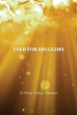 Utilizados para su gloria - Used for His Glory