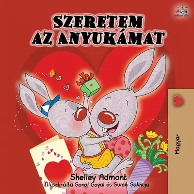Amo a mi mamá - Edición húngara - I Love My Mom - Hungarian Edition