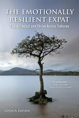 The Emotionally Resilient Expat - Engage, Adapt and Thrive Across Cultures (El expatriado emocionalmente resistente: comprométase, adáptese y prospere a través de las culturas) - The Emotionally Resilient Expat - Engage, Adapt and Thrive Across Cultures