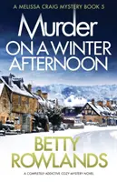 Asesinato en una tarde de invierno: Una novela de misterio muy adictiva - Murder on a Winter Afternoon: A completely addictive cozy mystery novel