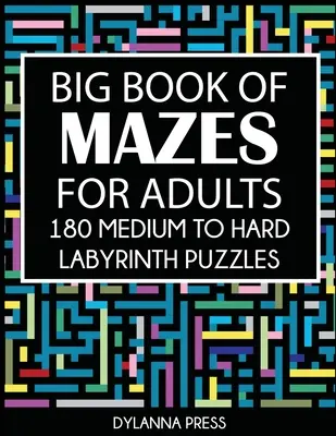 El gran libro de los laberintos para adultos: 180 Laberintos de dificultad media a alta Rústica - Big Book of Mazes for Adults: 180 Medium to Hard Labyrinth Puzzles Paperback