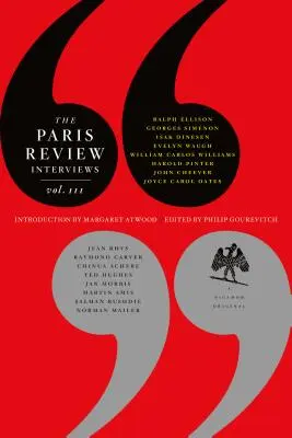 The Paris Review Interviews, III: La colección indispensable de sabiduría literaria - The Paris Review Interviews, III: The Indispensable Collection of Literary Wisdom