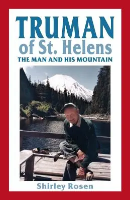 Truman of St. Helens: El hombre y su montaña - Truman of St. Helens: The Man and His Mountain