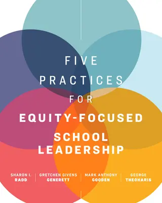 Cinco prácticas para un liderazgo escolar centrado en la equidad - Five Practices for Equity-Focused School Leadership