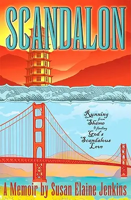 Escandalón: Huyendo de la vergüenza y encontrando el amor escandaloso de Dios - Scandalon: Running from Shame and Finding God's Scandalous Love